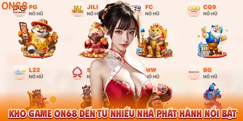 Kho game ON68 đến từ nhiều nhà phát hành nổi bật. 