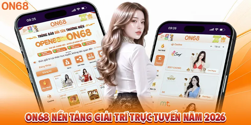 ON68 nền tảng giải trí trực tuyến năm 2026 